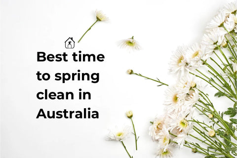 When Is the Best Time to Spring Clean in Australia?